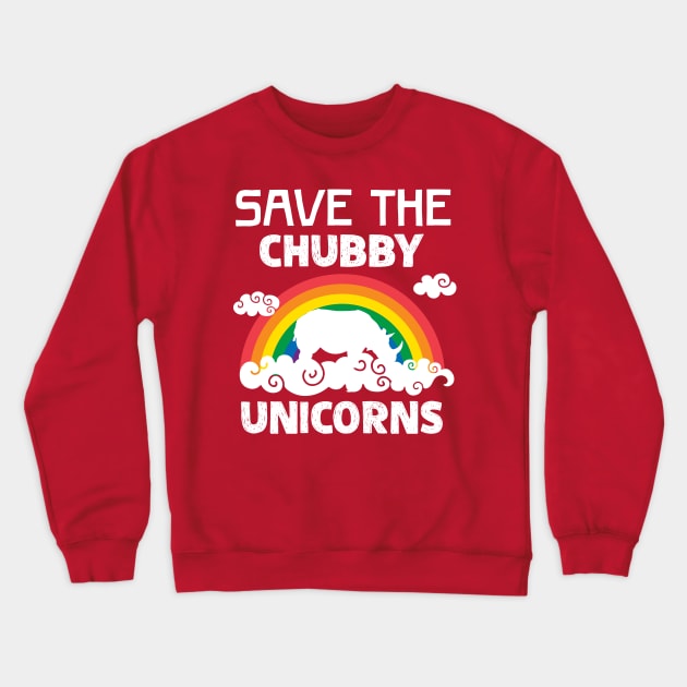 Save the Chubby Unicorn Crewneck Sweatshirt by Skylane